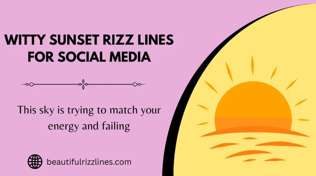 Witty Sunset Rizz Lines for Social Media
