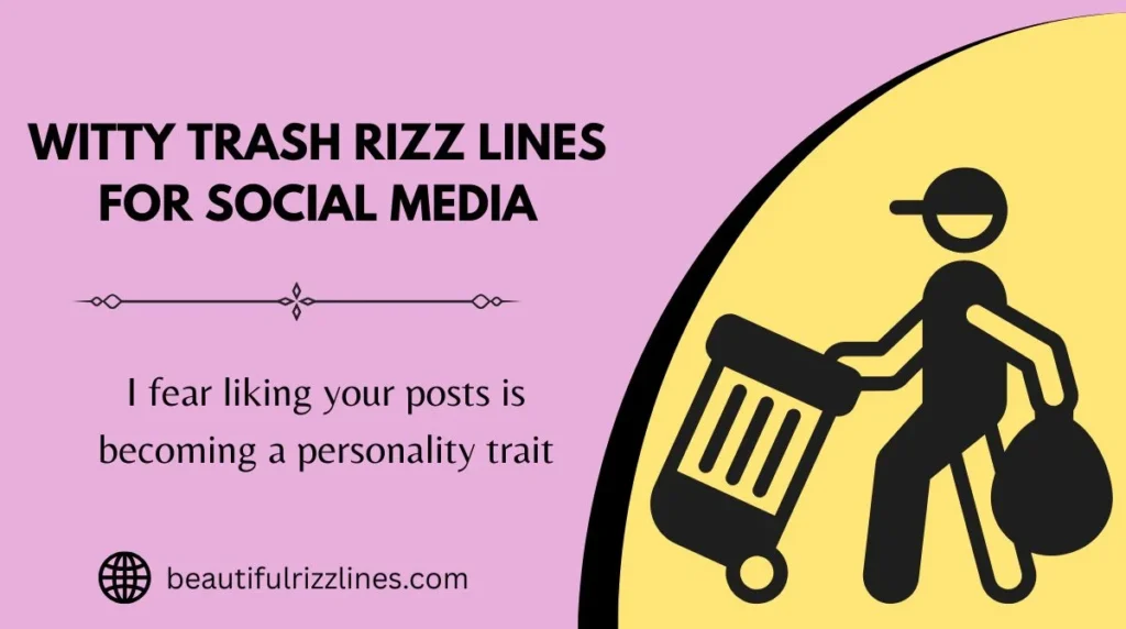 Witty Trash Rizz Lines for Social Media