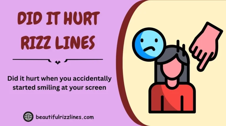 Did It Hurt Rizz Lines