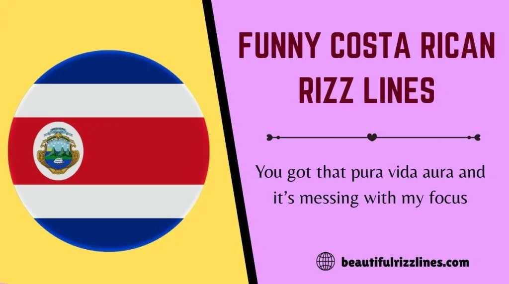 Funny Costa Rican Rizz Lines