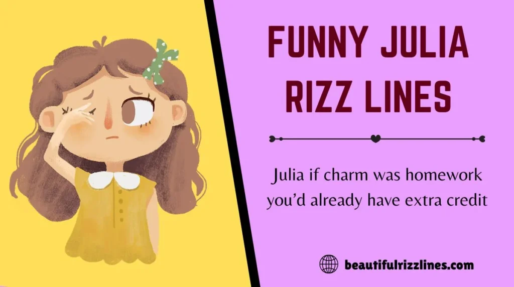 Funny Julia Rizz Lines