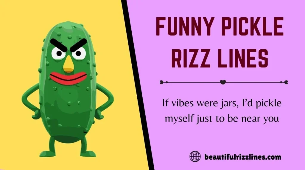 Funny Pickle Rizz Lines