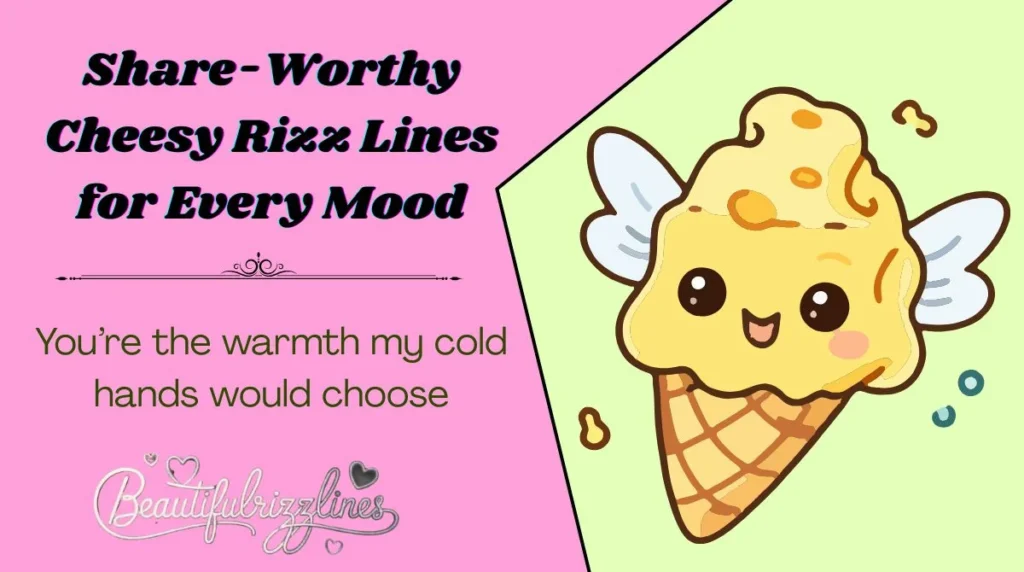 Share-Worthy Cheesy Rizz Lines for Every Mood