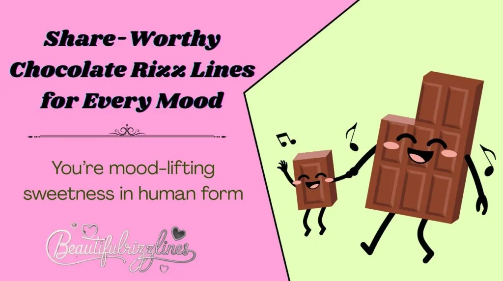 Share-Worthy Chocolate Rizz Lines for Every Mood