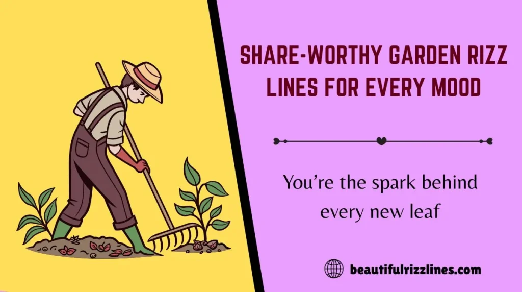 Share-Worthy Garden Rizz Lines for Every Mood