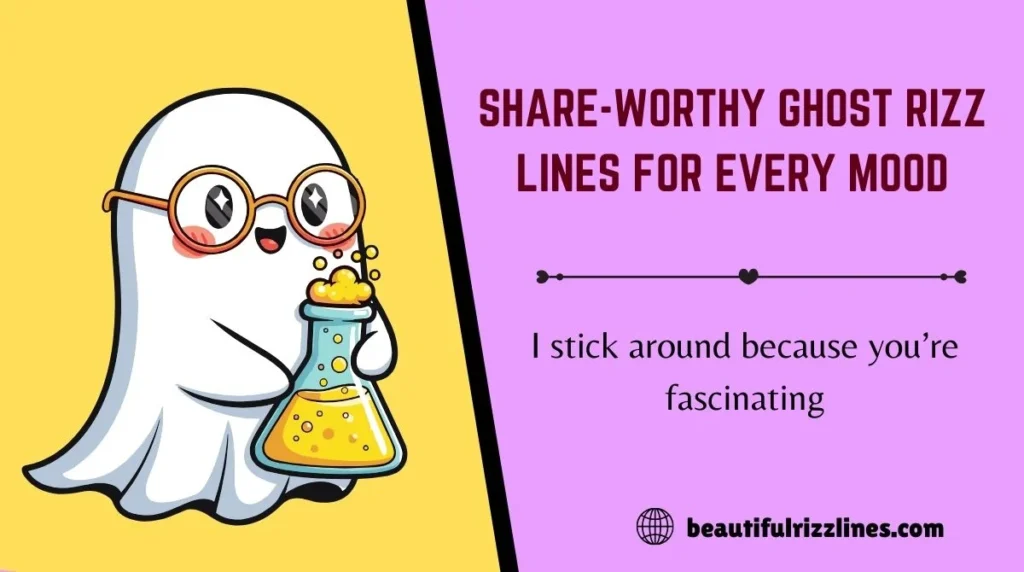 Share-Worthy Ghost Rizz Lines for Every Mood