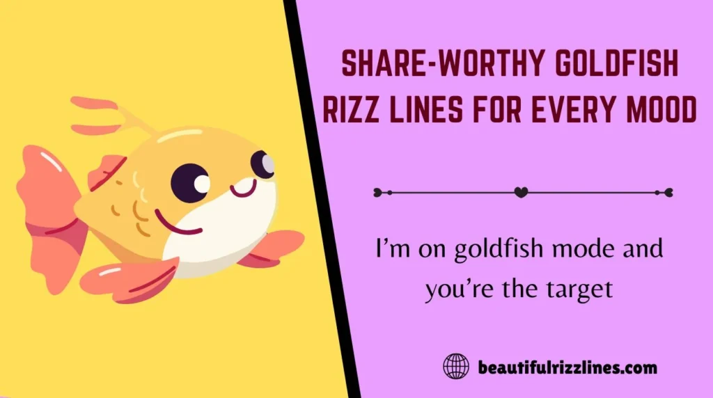 Share-Worthy Goldfish Rizz Lines for Every Mood