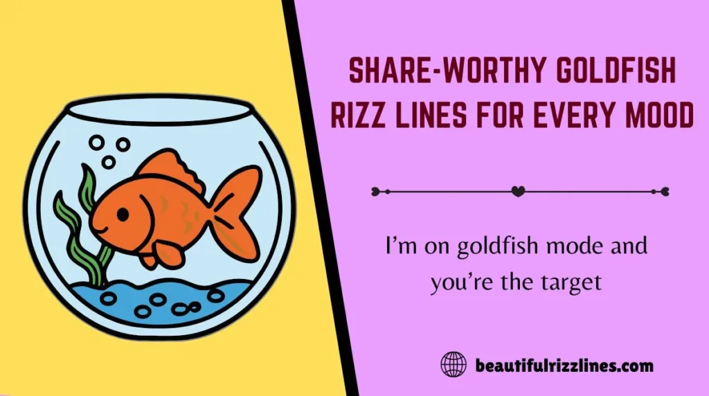 Share-Worthy Goldfish Rizz Lines for Every Mood