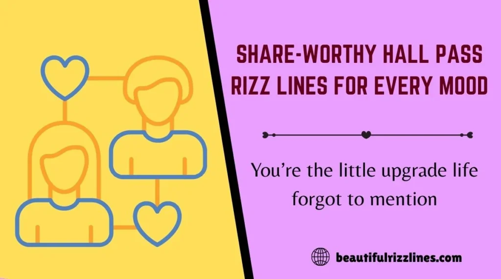 Share-Worthy Hall Pass Rizz Lines for Every Mood