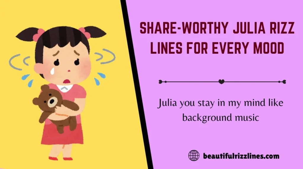 Share-Worthy Julia Rizz Lines for Every Mood