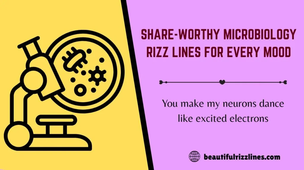 Share-Worthy Microbiology Rizz Lines for Every Mood