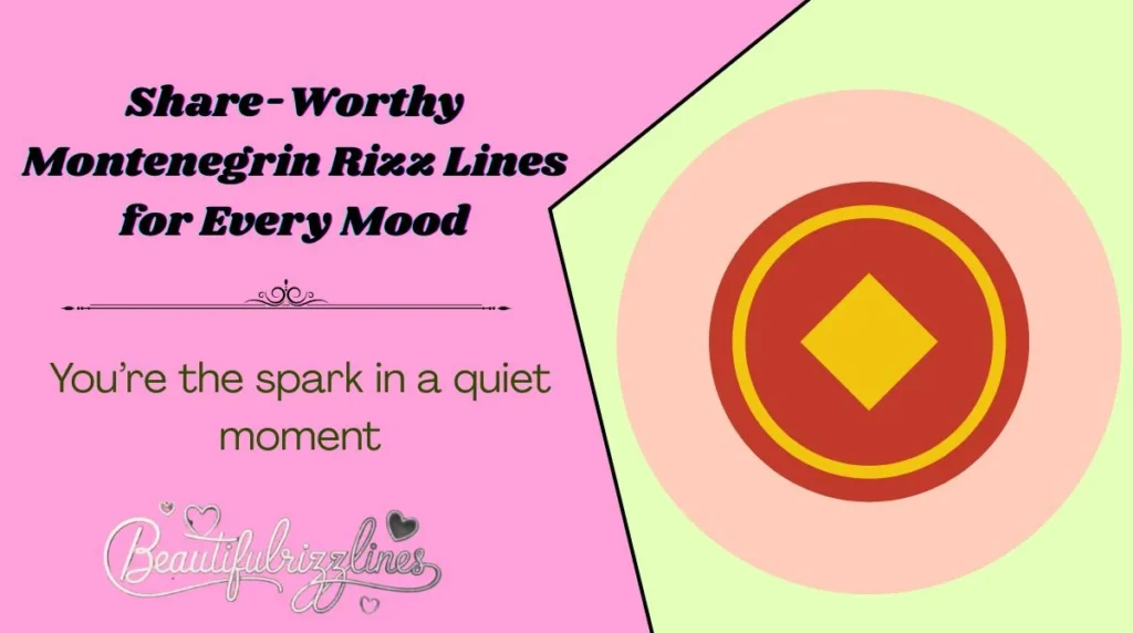 Share-Worthy Montenegrin Rizz Lines for Every Mood