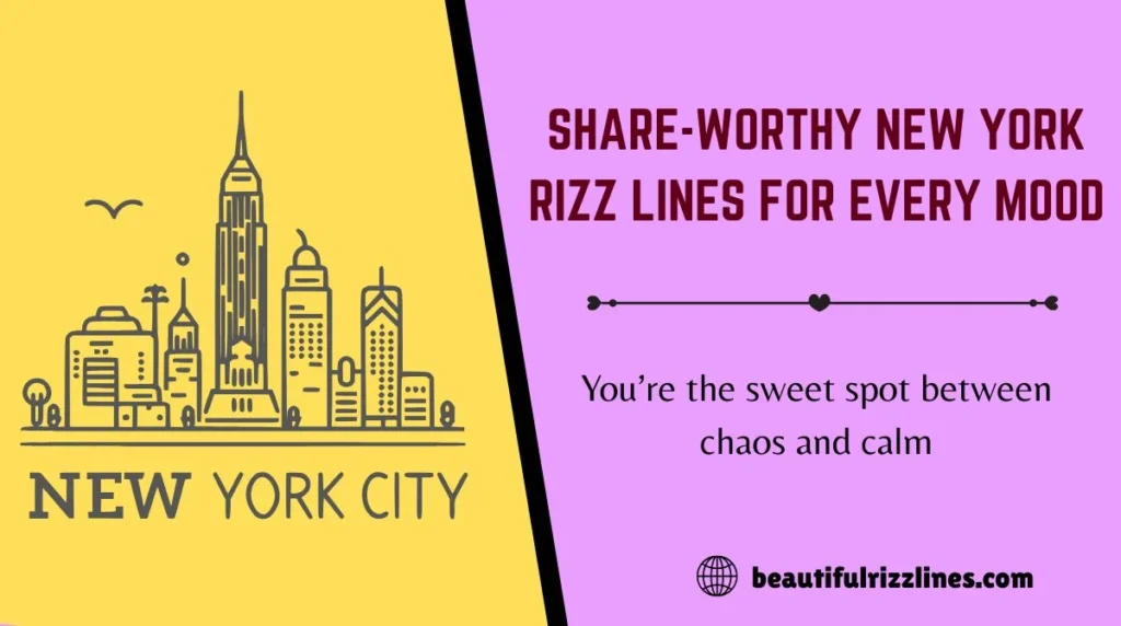 Share-Worthy New York Rizz Lines for Every Mood