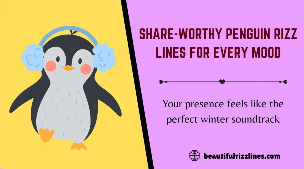 Share-Worthy Penguin Rizz Lines for Every Mood