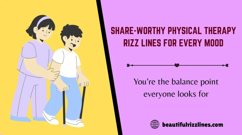Share-Worthy Physical Therapy Rizz Lines for Every Mood