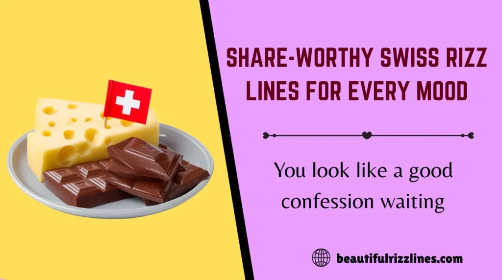 Share-Worthy Swiss Rizz Lines for Every Mood