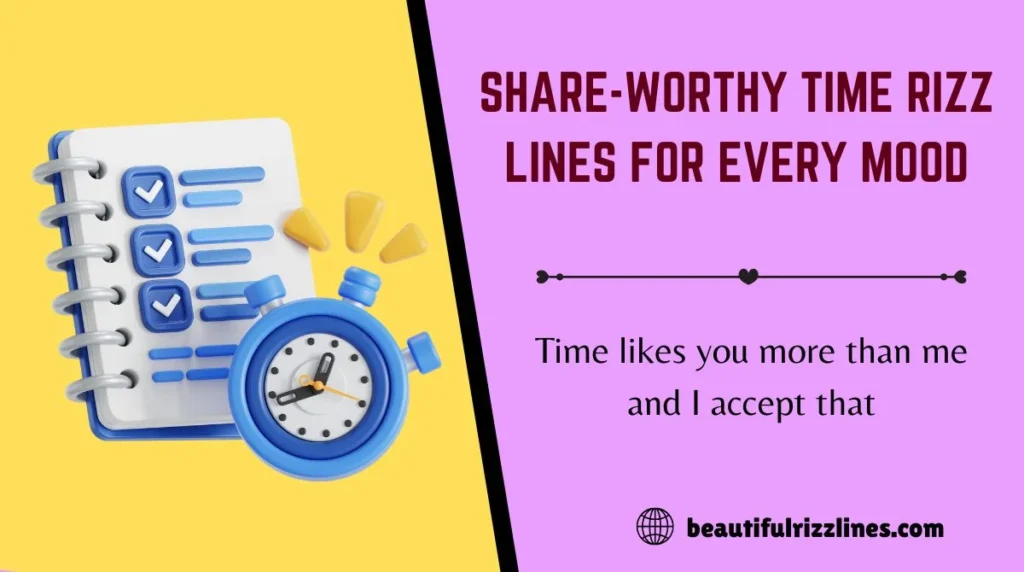 Share-Worthy Time Rizz Lines for Every Mood