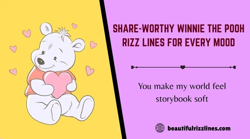Share-Worthy Winnie the Pooh Rizz Lines for Every Mood