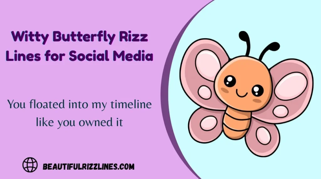Witty Butterfly Rizz Lines for Social Media