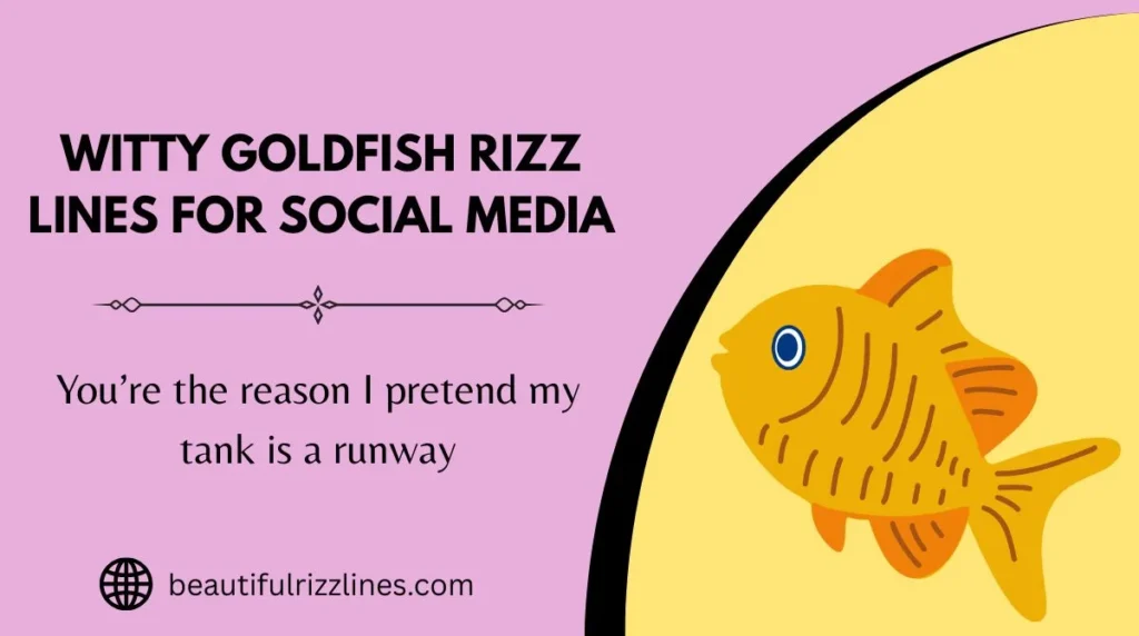 Witty Goldfish Rizz Lines for Social Media