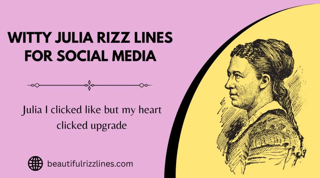 Witty Julia Rizz Lines for Social Media