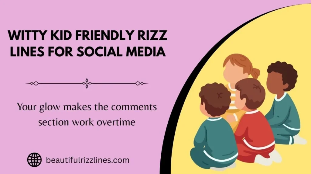 Witty Kid Friendly Rizz Lines for Social Media