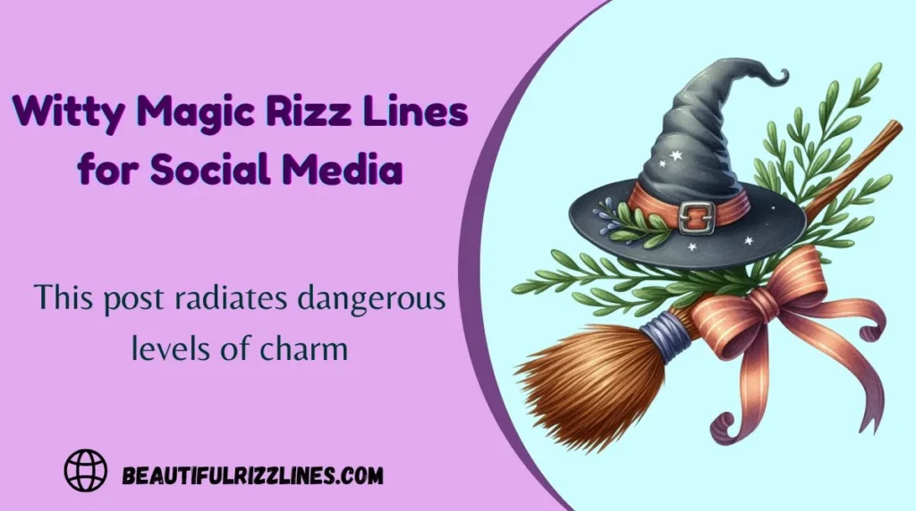Witty Magic Rizz Lines for Social Media