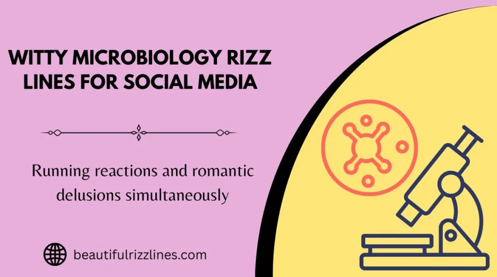 Witty Microbiology Rizz Lines for Social Media