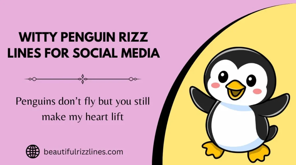 Witty Penguin Rizz Lines for Social Media