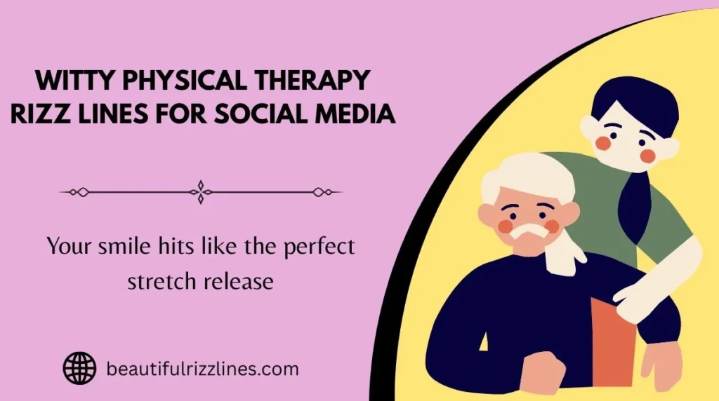 Witty Physical Therapy Rizz Lines for Social Media