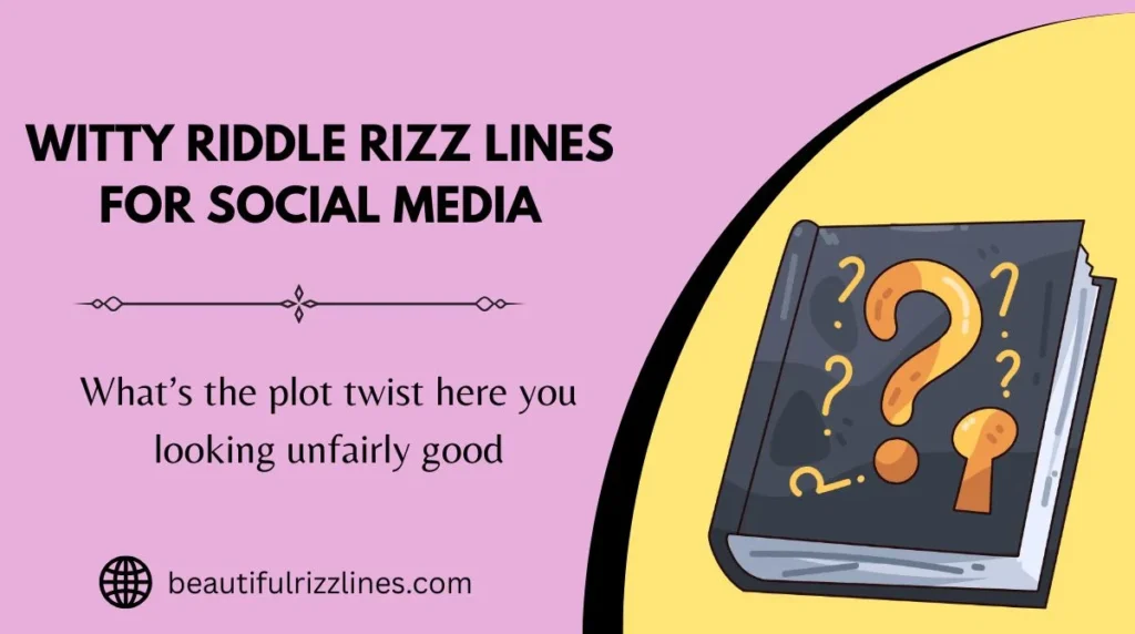 Witty Riddle Rizz Lines for Social Media