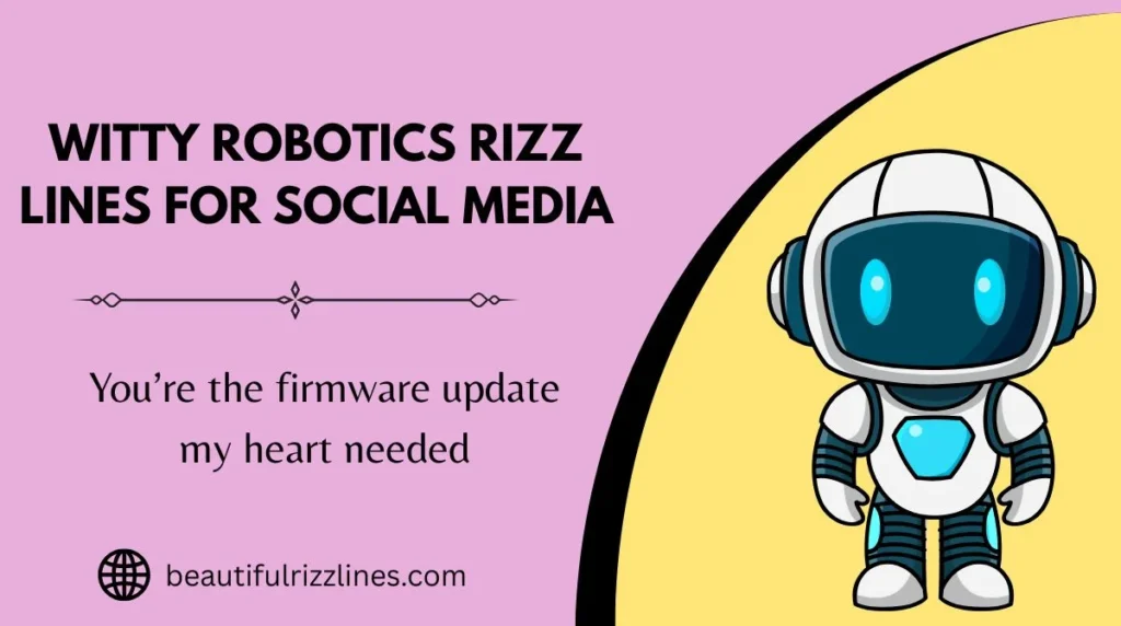 Witty Robotics Rizz Lines for Social Media