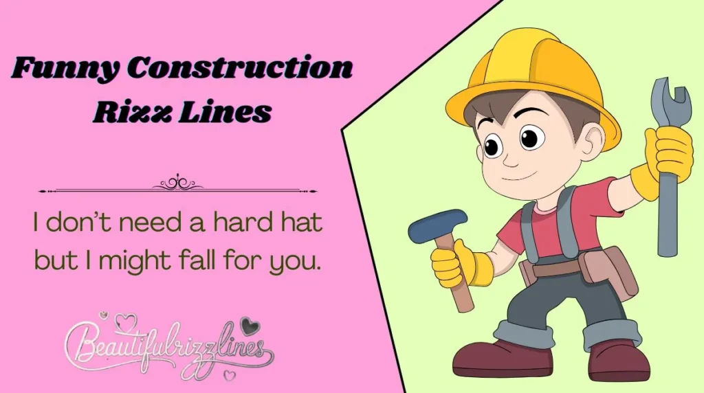 Funny Construction Rizz Lines
