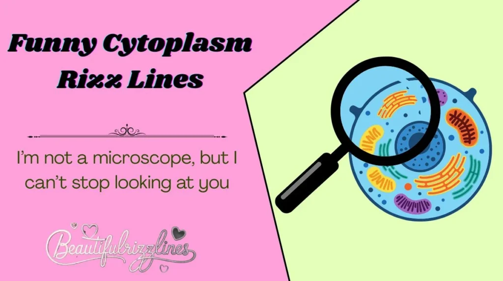 Funny Cytoplasm Rizz Lines