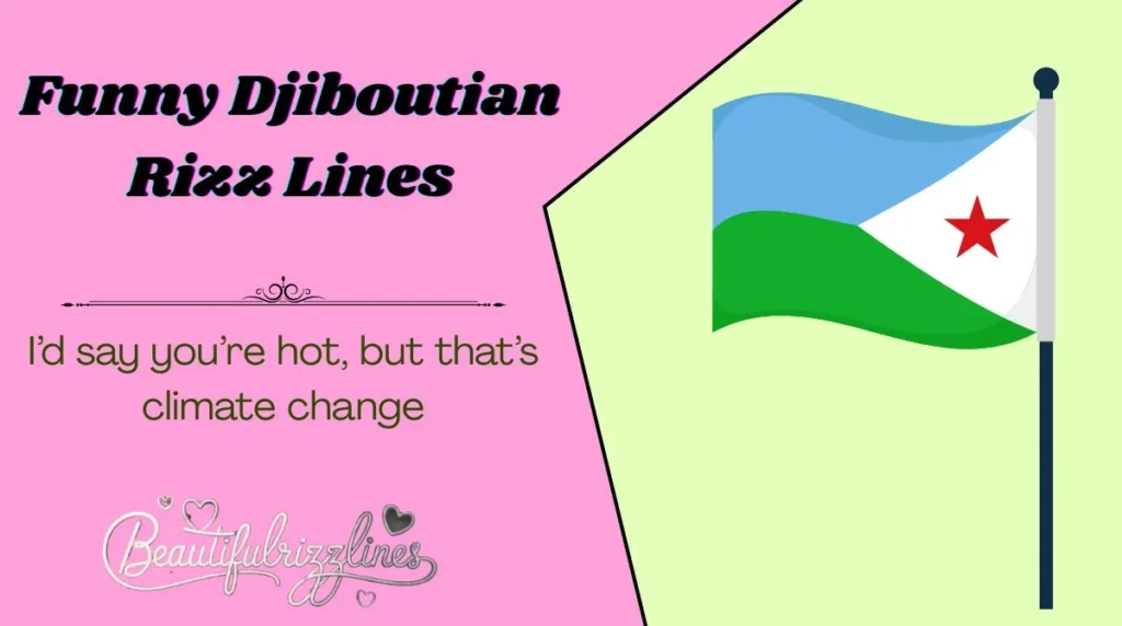 Funny Djiboutian Rizz Lines
