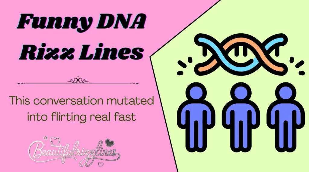 Funny DNA Rizz Lines