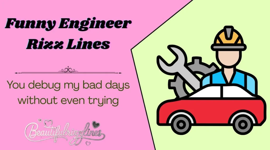 Funny Engineer Rizz Lines