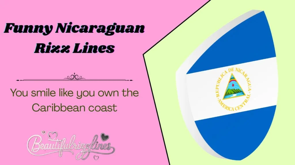 Funny Nicaraguan Rizz Lines