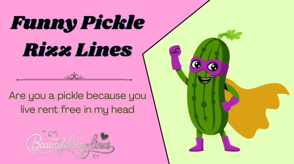 Funny Pickle Rizz Lines
