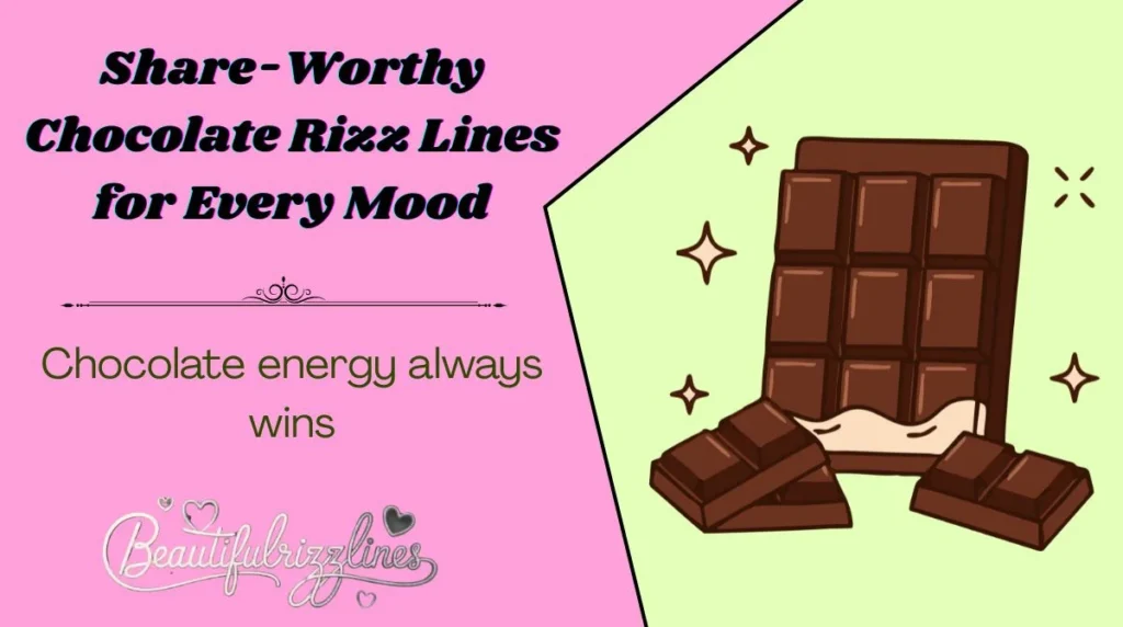 Share-Worthy Chocolate Rizz Lines for Every Mood