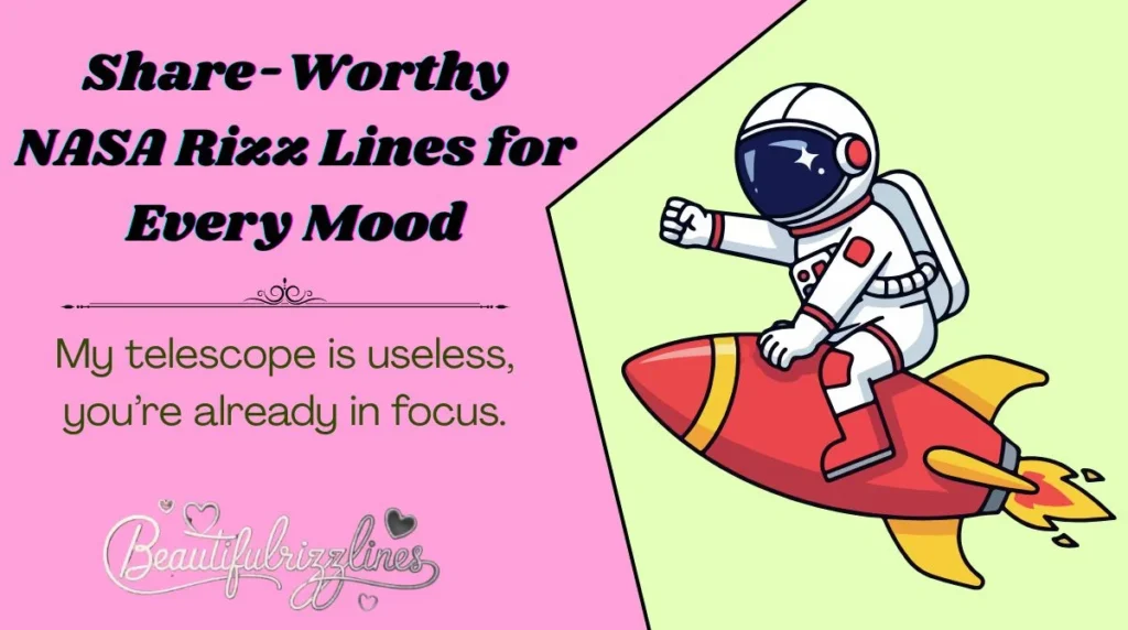 Share-Worthy NASA Rizz Lines for Every Mood