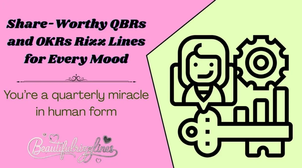 Share-Worthy QBRs and OKRs Rizz Lines for Every Mood