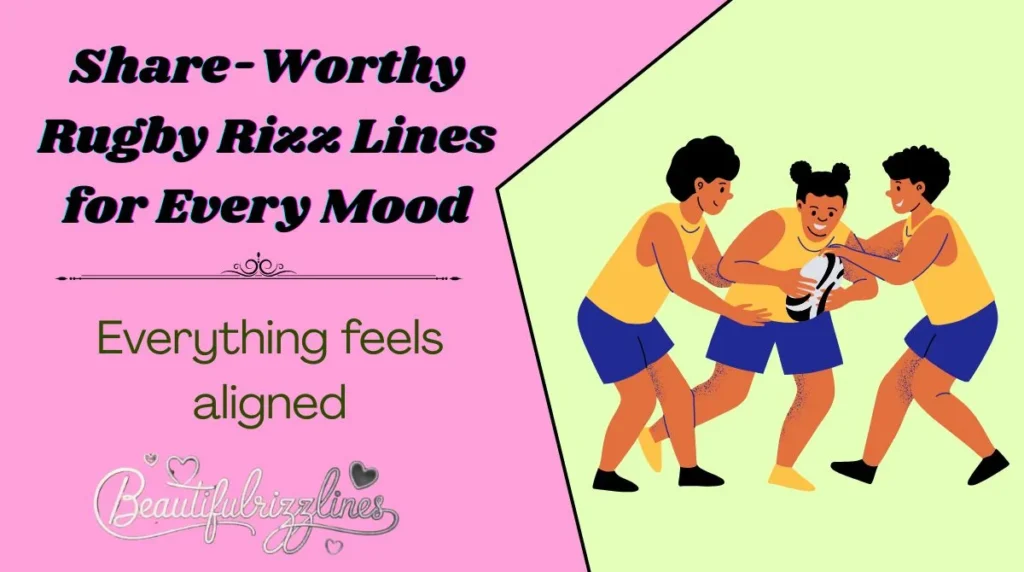 Share-Worthy Rugby Rizz Lines for Every Mood