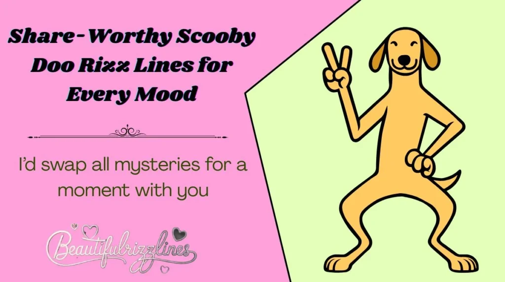 Share-Worthy Scooby Doo Rizz Lines for Every Mood