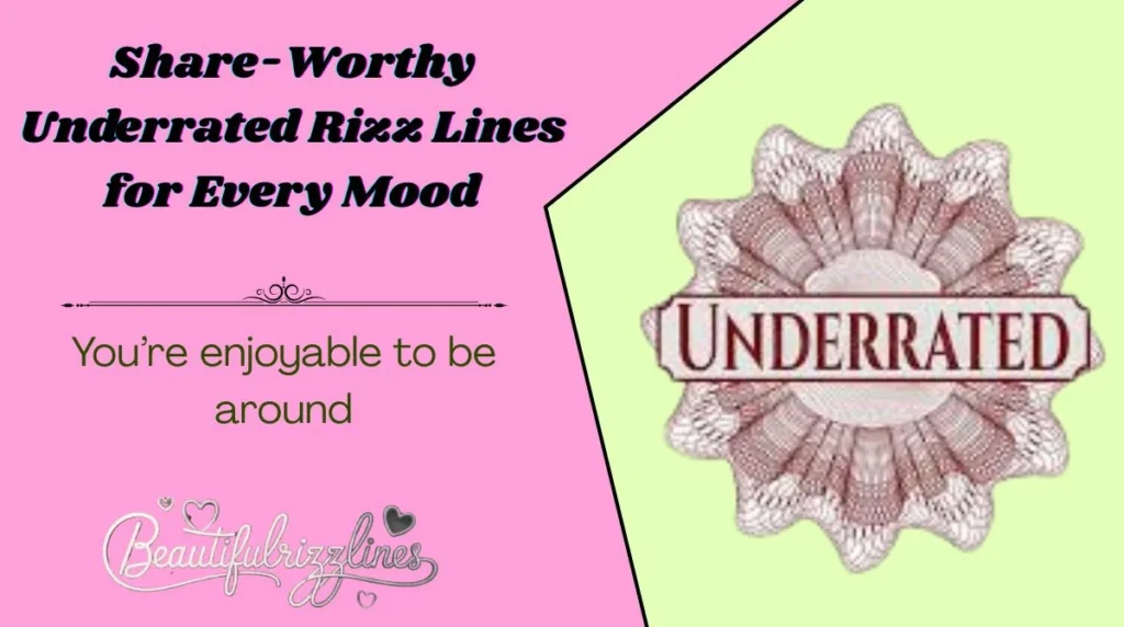 Share-Worthy Underrated Rizz Lines for Every Mood