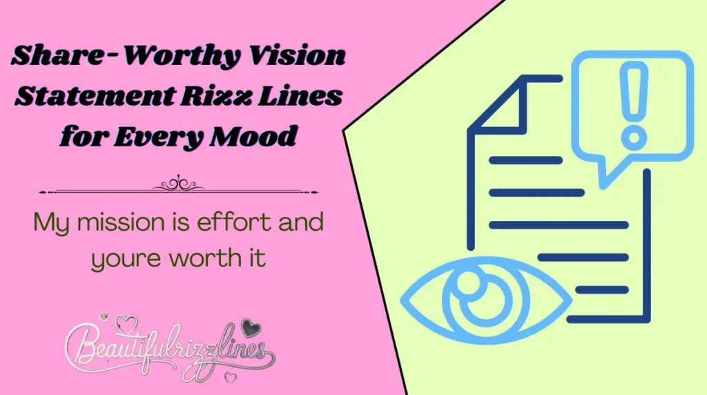 Share-Worthy Vision Statement Rizz Lines for Every Mood