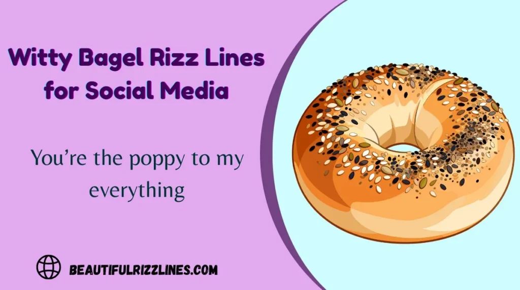 Witty Bagel Rizz Lines for Social Media