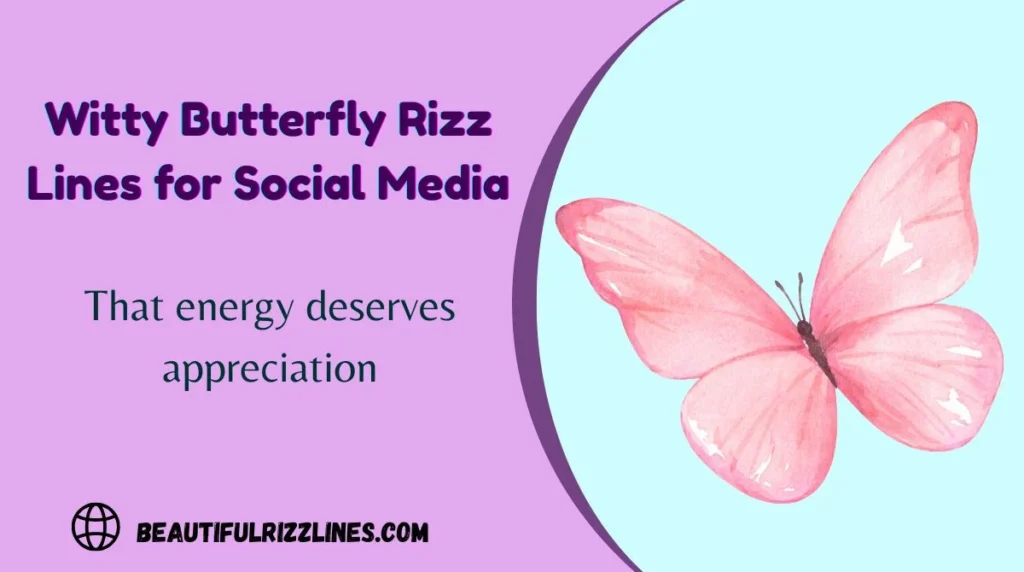 Witty Butterfly Rizz Lines for Social Media