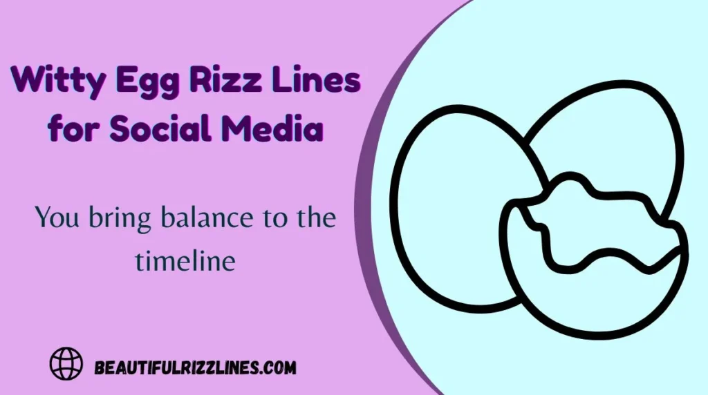 Witty Egg Rizz Lines for Social Media