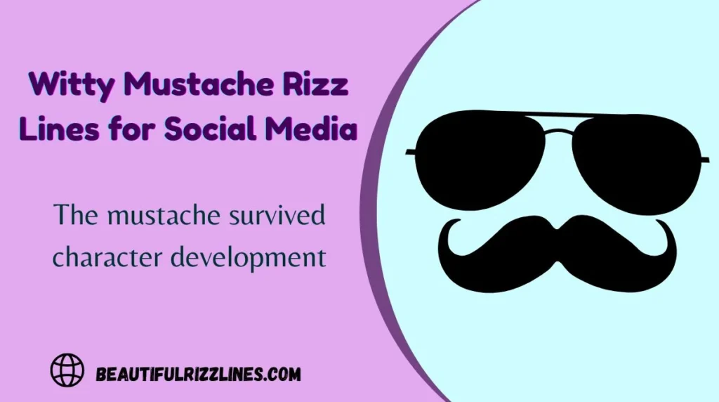 Witty Mustache Rizz Lines for Social Media
